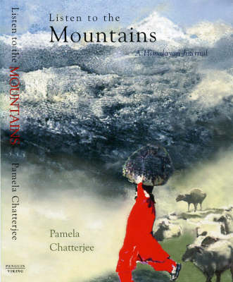 Listen to the Mountains: A Himalayan Journal (Hardback)
