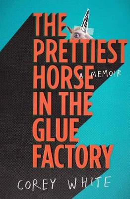 The Prettiest Horse in the Glue Factory (Paperback)