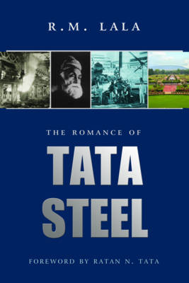 The Romance Of Tata Steel (Hardback)