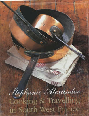 Cooking & Travelling in South-West France (Hardback)