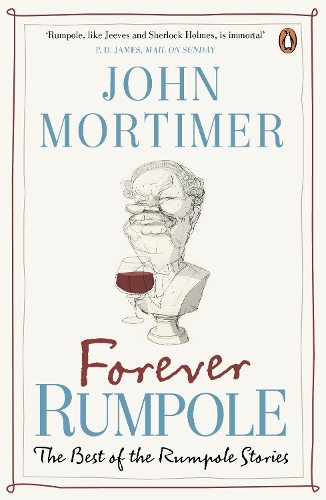 Forever Rumpole: The Best of the Rumpole Stories (Paperback)