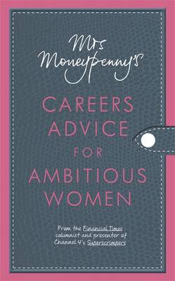 Mrs Moneypenny's Careers Advice for Ambitious Women (Hardback)