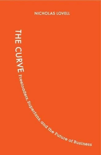 The Curve: From Freeloaders into Superfans: The Future of Business (Hardback)