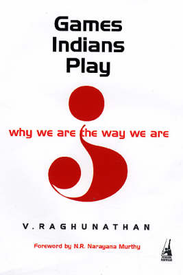 Games Indians Play: Why We are the Way We are (Hardback)