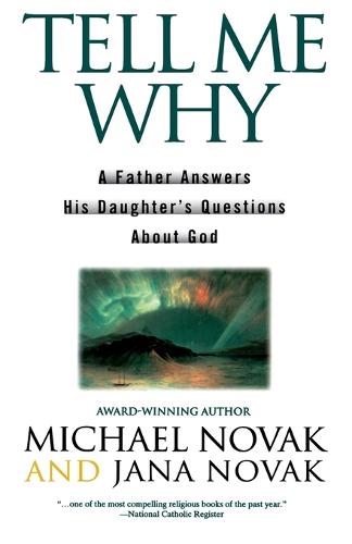Tell ME Why: A Father Answers His Daughter's Questions about God (Paperback)