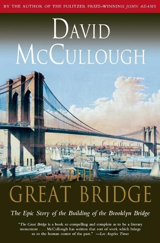 Great Bridge: The Epic Story of the Building of the Brooklyn Bridge (Hardback)