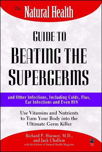 The Natural Health Guide to Beating Supergerms (Paperback)