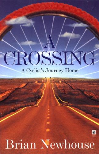 A Crossing: A Cyclist's Journey Home (Paperback)