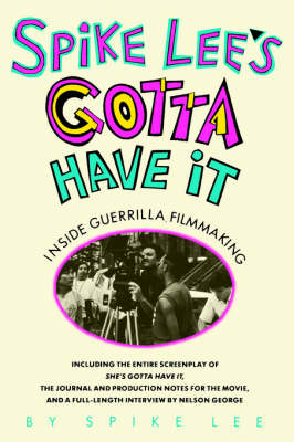 Gotta Have it: Inside Guerilla Film-making (Paperback)