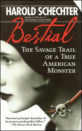 Bestial: The Savage Trail of a True American Monster (Paperback)