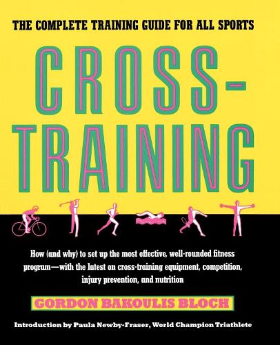 Crosstraining: The Complete Training Guide for All Sports (Paperback)