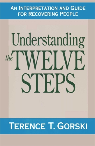 Understanding the Twelve Steps: An Interpretation and Guide for Recovering (Paperback)