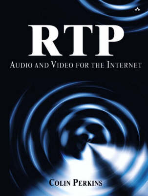 RTP: Audio/video Tranport for the Internet (Hardback)