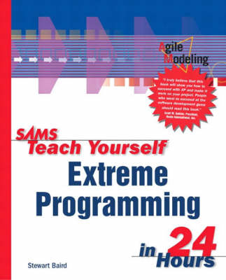Sams Teach Yourself Extreme Programming in 24 Hours (Paperback)