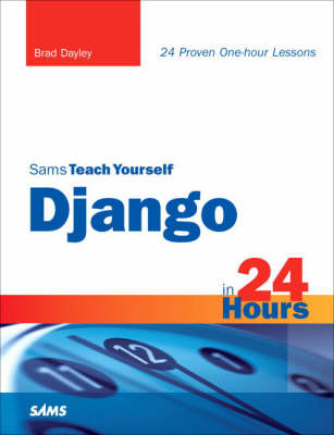 Sams Teach Yourself Django in 24 Hours - Sams Teach Yourself (Paperback)