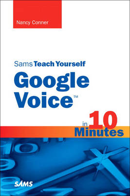 Sams Teach Yourself Google Voice in 10 Minutes (Paperback)
