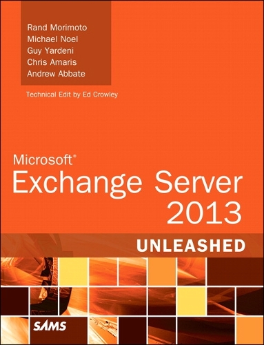 Microsoft Exchange Server 2013 Unleashed (Paperback)