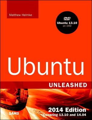 Ubuntu Unleashed 2014: Covering 13.10 and 14.04
