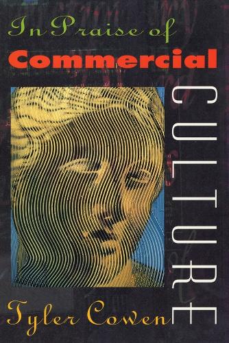In Praise of Commercial Culture (Paperback)