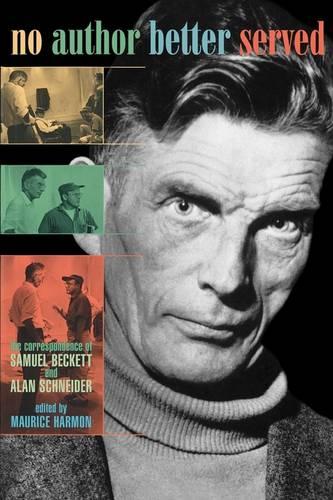 No Author Better Served: The Correspondence of Samuel Beckett and Alan Schneider (Paperback)