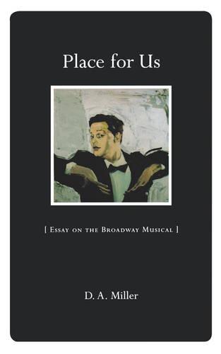 Place for Us: Essays on the Broadway Musical (Paperback)