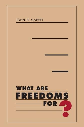 What Are Freedoms For? (Paperback)