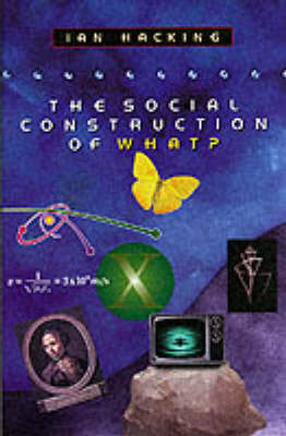 The Social Construction of What? - Ian Hacking