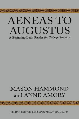 Aeneas to Augustus: A Beginning Latin Reader for College Students, Second Edition (Paperback)