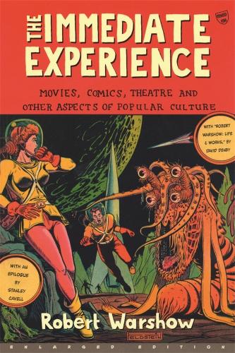 The Immediate Experience: Movies, Comics, Theatre, and Other Aspects of Popular Culture (Paperback)