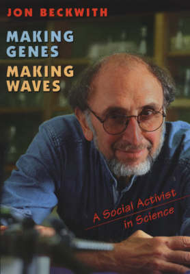 Making Genes, Making Waves: A Social Activist in Science (Hardback)