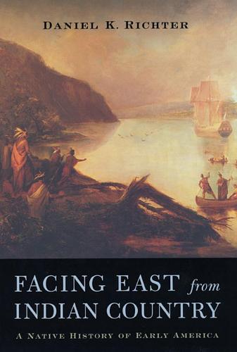 Facing East from Indian Country: A Native History of Early America (Paperback)