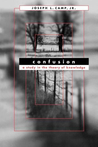 Confusion: A Study in the Theory of Knowledge (Paperback)