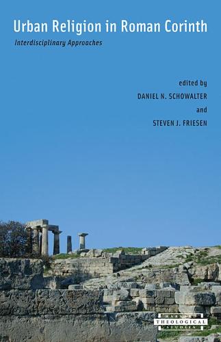 Urban Religion in Roman Corinth: Interdisciplinary Approaches - Harvard Theological Studies (Paperback)