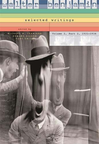 Walter Benjamin: Selected Writings, Volume 2: Part 2: 1931-1934 - Volume 2 (Paperback)