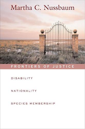 Frontiers of Justice: Disability, Nationality, Species Membership - The Tanner Lectures on Human Values (Paperback)