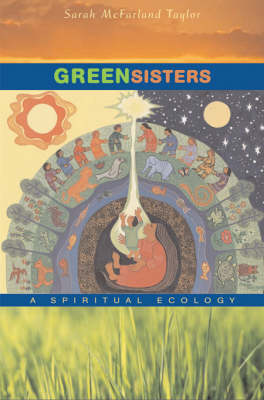 Green Sisters: A Spiritual Ecology (Hardback)