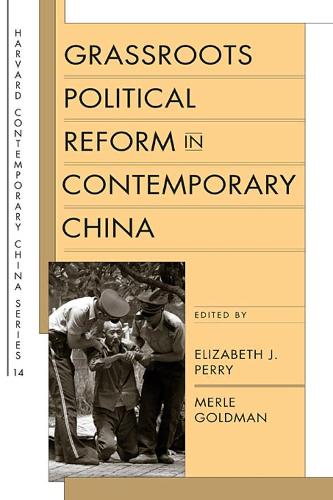 Grassroots Political Reform in Contemporary China - Harvard Contemporary China Series (Paperback)