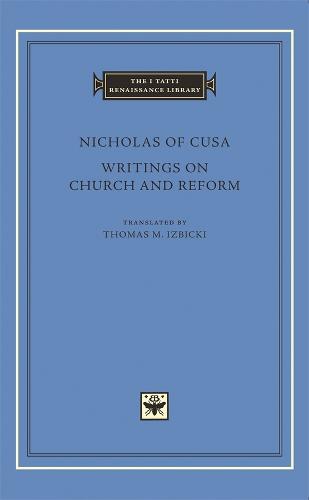 Writings on Church and Reform - The I Tatti Renaissance Library (Hardback)