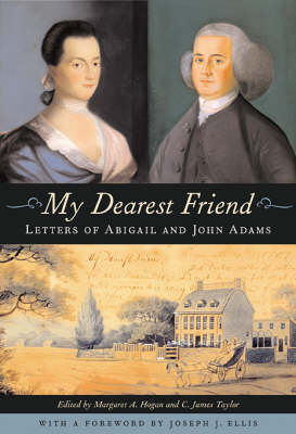 My Dearest Friend: Letters of Abigail and John Adams (Hardback)