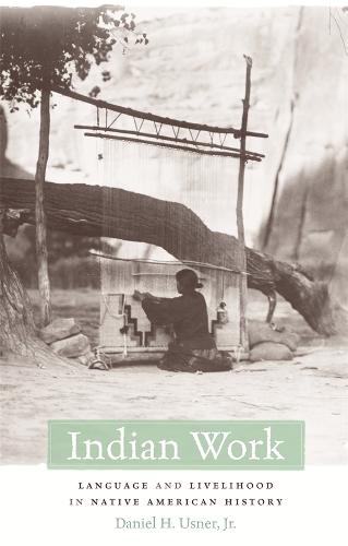 Indian Work: Language and Livelihood in Native American History (Hardback)