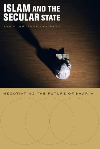 Islam and the Secular State: Negotiating the Future of Shari`a (Paperback)