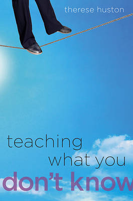 Teaching What You Don't Know (Hardback)