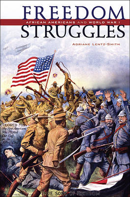 Freedom Struggles: African Americans and World War I (Hardback)