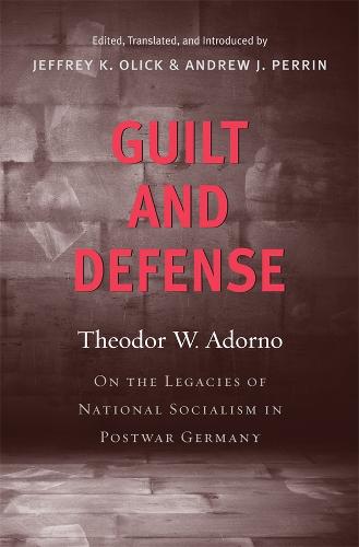 Guilt and Defense: On the Legacies of National Socialism in Postwar Germany (Hardback)