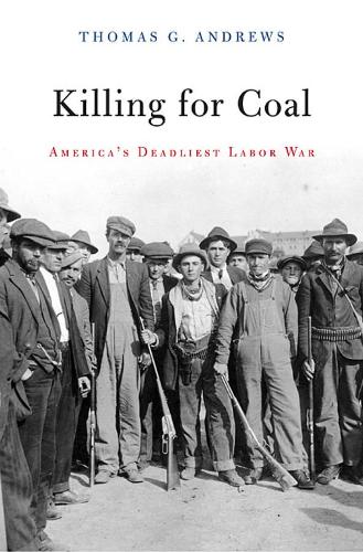 Killing for Coal: America's Deadliest Labor War (Paperback)