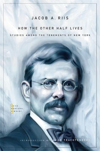 How the Other Half Lives: Studies among the Tenements of New York - The John Harvard Library (Paperback)