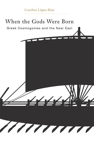 When the Gods Were Born: Greek Cosmogonies and the Near East (Hardback)