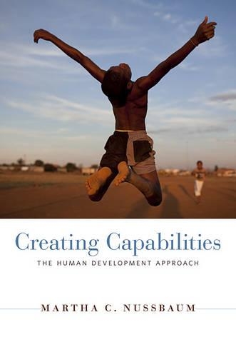 Creating Capabilities: The Human Development Approach (Hardback)