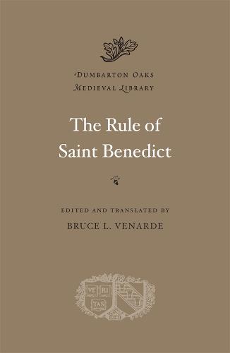 The Rule of Saint Benedict - Dumbarton Oaks Medieval Library (Hardback)