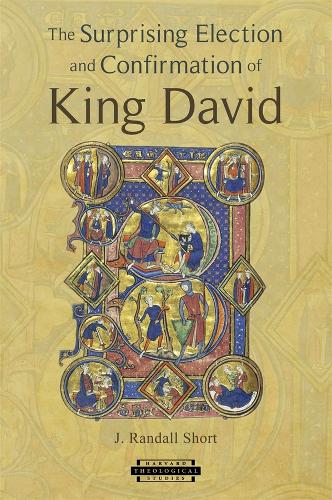 The Surprising Election and Confirmation of King David - Harvard Theological Studies (Paperback)